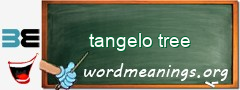 WordMeaning blackboard for tangelo tree